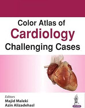 Color Atlas of Cardiology: Challenging Cases 1st Edition, Kindle Edition