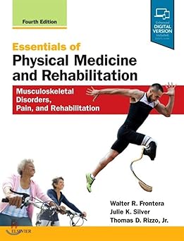 Essentials of Physical Medicine and Rehabilitation: Musculoskeletal Disorders, Pain, and Rehabilitation 4th Edition