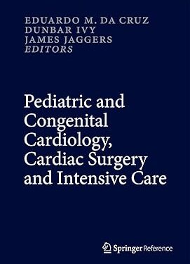 Pediatric and Congenital Cardiology, Cardiac Surgery and Intensive Care , 6 vol set. 2014th Edition