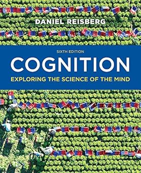 Cognition: exploring the science of the mind 6th Edition