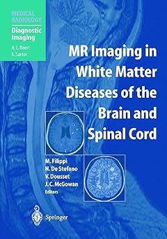 MR Imaging in White Matter Diseases of the Brain and Spinal Cord (Medical Radiology) 2005th Edition