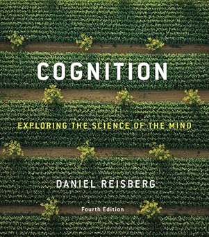 Cognition: Exploring the Science of the Mind Fourth Edition