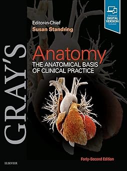 Gray's Anatomy: The Anatomical Basis of Clinical Practice 42nd Edition