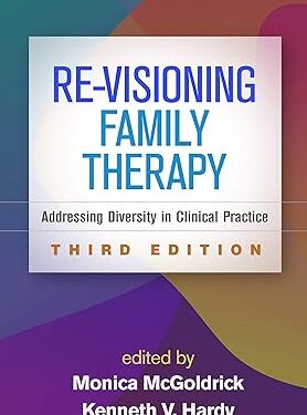 Re-Visioning Family Therapy: Addressing Diversity in Clinical Practice Third Edition