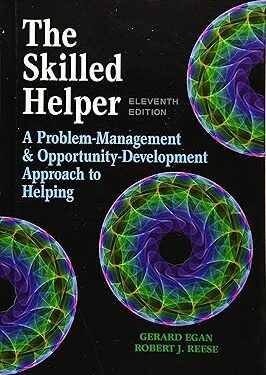 The Skilled Helper A Problem-Management and Opportunity-Development Approach to Helping - Standalone Book 11th Edition