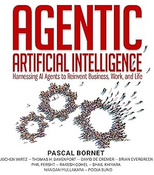 Agentic Artificial Intelligence: Harnessing AI Agents to Reinvent Business, Work and Life