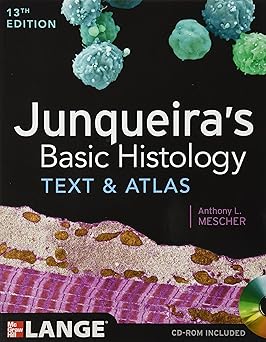 Junqueira's Basic Histology: Text and Atlas, Thirteenth Edition 13th Edition