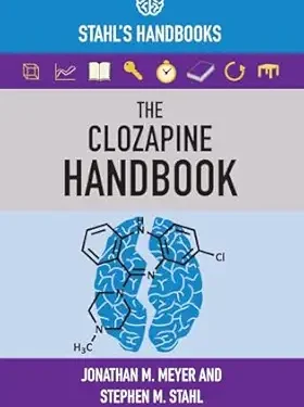 The Clozapine Handbook Stahl's Handbooks (Stahl's Essential Psychopharmacology Handbooks) 1st Edition