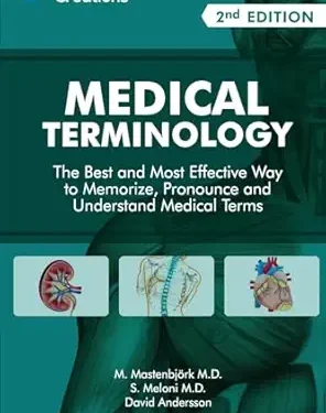 Medical Terminology The Best and Most Effective Way to Memorize, Pronounce and Understand Medical Terms Second Edition