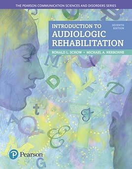 Introduction to Audiologic Rehabilitation (The Pearson Communication Sciences & Disorders Series) 7th Edition