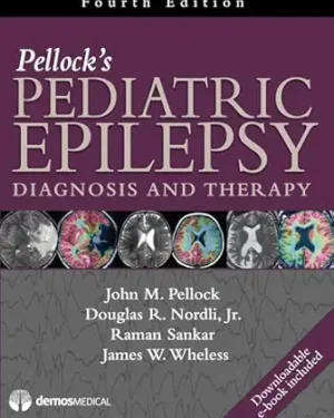 Pellock's Pediatric Epilepsy Diagnosis and Therapy Fourth Edition