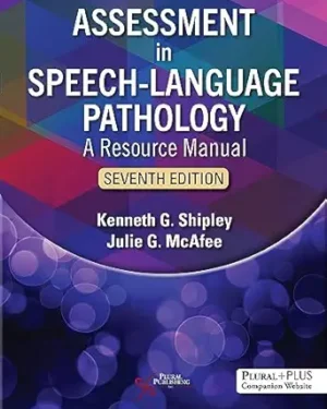 Assessment in Speech-Language Pathology A Resource Manual, Seventh Edition