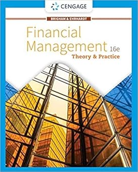 Financial Management: Theory & Practice (MindTap Course List) 16th Edition