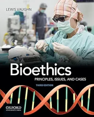 Bioethics Principles, Issues, and Cases 3rd Edition
