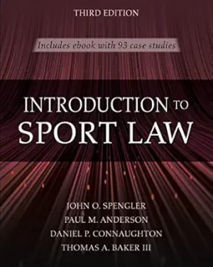 Introduction to Sport Law With Case Studies in Sport Law Third Edition