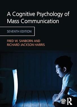 A Cognitive Psychology of Mass Communication 7th Edition