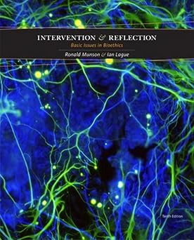 Intervention and Reflection: Basic Issues in Bioethics 10th Edition