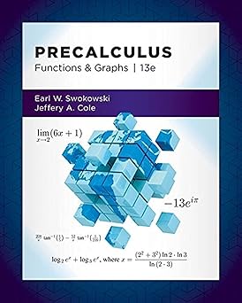Precalculus: Functions and Graphs 13th Edition