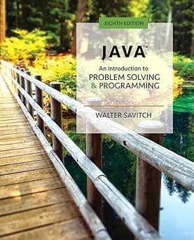 Java: An Introduction to Problem Solving and Programming 8th Edition