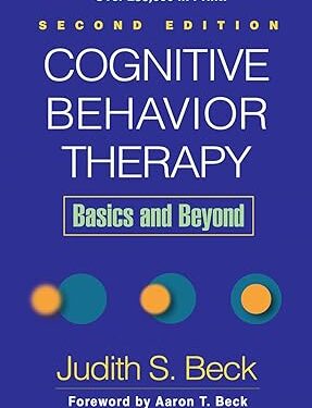 Cognitive Behavior Therapy, Second Edition Basics and Beyond 2nd Edition