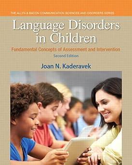 Language Disorders in Children Fundamental Concepts of Assessment and Intervention (Pearson Communication Sciences and Disorders) 2nd Edition