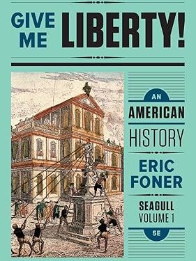 Give Me Liberty! An American History (Vol. 2) Seagull Fifth Edition