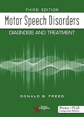 Motor Speech Disorders: Diagnosis and Treatment, Third Edition 3rd Edition