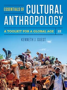 Essentials of Cultural Anthropology: A Toolkit for a Global Age 2nd Edition