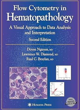 Flow Cytometry in Hematopathology: A Visual Approach to Data Analysis and Interpretation (Current Clinical Pathology) 2nd Edition