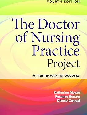 The Doctor of Nursing Practice Project: A Framework for Success 4th Edition, Kindle Edition