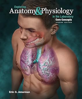 Exploring Anatomy & Physiology in the Laboratory Core Concepts 2nd Edition