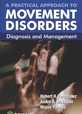 A Practical Approach to Movement Disorders, 2nd Edition: Diagnosis and Management 2nd Edition, Kindle Edition