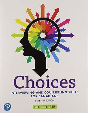 Choices Interviewing and Counselling Skills for Canadians 7th Edition