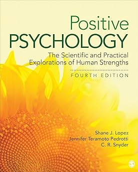 Positive Psychology The Scientific and Practical Explorations of Human Strengths 4th Edition