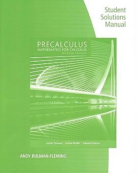 Student Solutions Manual for Stewart,Redlin,Watson's Precalculus Mathematics for Calculus, 7th Edition