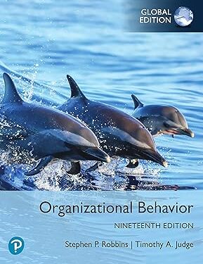 Organizational Behavior, 19 th Global Edition