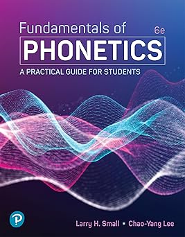 Fundamentals of Phonetics: A Practical Guide for Students 6th Edition