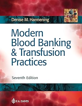 Modern Blood Banking & Transfusion Practices 7th Edition