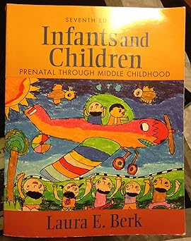 Infants and Children Prenatal Through Middle Childhood 7th Edition