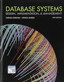 Database Systems Design, Implementation, & Management (MindTap Course List) 13th Edition