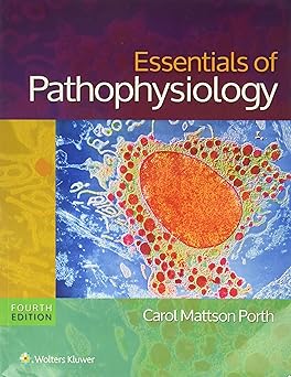Essentials of Pathophysiology: Concepts of Altered States Fourth, North American Edition