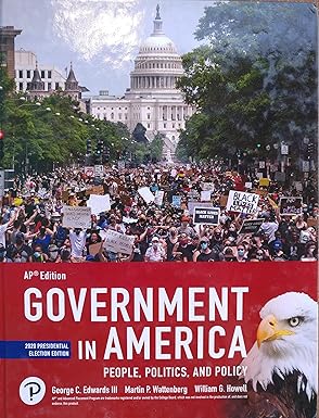 Government In America: People, Politics, & Policy 2020 Presidential Election Edition 18th Edition