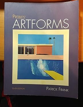 Prebles' Artforms An Introduction to the Visual Arts, 10th Edition
